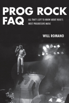 Image for Prog rock FAQ  : all that's left to know about rock's most progressive music