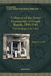 History of the Syrian Community of Grand Rapids, 1890-1945