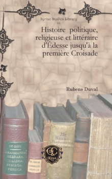 Image for Histoire  politique, religieuse et litteraire d'Edesse jusqu'a la premiere Croisade