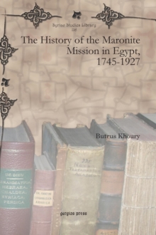 Image for The History of the Maronite Mission in Egypt, 1745-1927