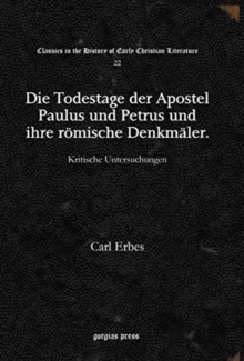 Image for Die Todestage der Apostel Paulus und Petrus und ihre romische Denkmaler : Kritische Untersuchungen