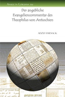 Image for Der angebliche Evangeliencommentar des Theophilus von Antiochien