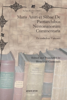 Maris Amri et Slibae De Patriarchibus Nestorianorum Commentaria