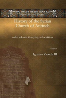 Image for History of the Syrian Church of Antioch (vol 1)