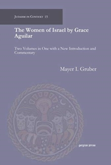 Image for The Women of Israel by Grace Aguilar : Two Volumes in One with a New Introduction and Commentary
