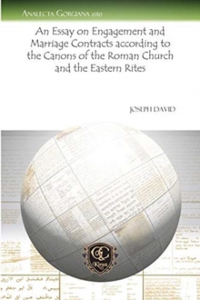 Essay on Engagement and Marriage Contracts according to the Canons of the Roman Church and the Eastern Rites