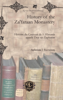 Image for History of the Za'faraan Monastery : Histoire du Couvent de S. Hanania appele Deir uz-Zapharan