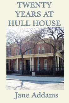 Image for Twenty Years at Hull House
