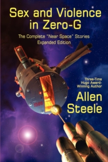 Image for Sex and Violence in Zero-G : The Complete "Near Space" Stories, Expanded Edition