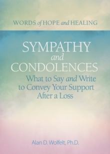 Image for Sympathy & condolences  : what to say and write to convey your support after a loss
