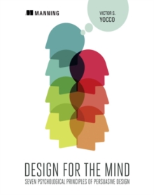 Image for Design for the Mind:Seven Psychological Principles of Persuasive Design