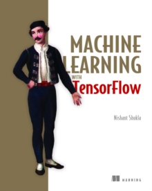 Machine Learning with TensorFlow