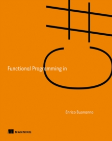 Functional Programming in C#: How to write better C# code