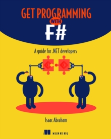 Get Programming with F#: A guide for .NET developers