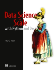 Data Science at Scale with Python and Dask