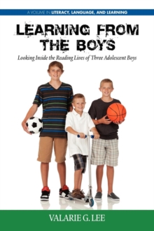 Image for Learning from the Boys : Looking Inside the Reading Lives of Three Adolescent Boys