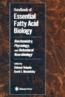 Image for Handbook of Essential Fatty Acid Biology : Biochemistry, Physiology, and Behavioral Neurobiology
