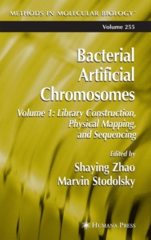Image for Bacterial Artificial Chromosomes : Volume 1: Library Construction, Physical Mapping, and Sequencing