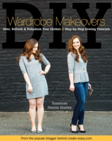 Image for DIY wardrobe makeovers  : alter, refresh & refashion your clothes
