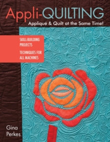 Image for Appli-quilting--applique & quilt at the same time!: skill-building projects - techniques for all machines