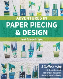 Adventures in Paper Piecing & Design