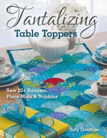 Image for Tantalizing table toppers: sew 20 + runners, place mats & napkins