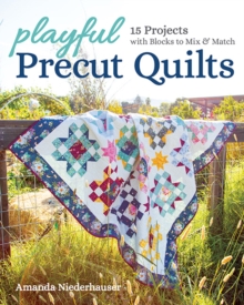 Image for Playful precut quilts  : 15 projects with blocks to mix & match