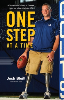 Image for One Step at a Time: A Young Marine's Story of Courage, Hope and a New Life in the NFL.