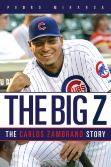 Image for The Big Z: the Carlos Zambrano story