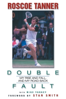 Image for Double Fault: My Rise and Fall, and My Road Back.