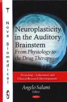 Image for Neuroplasticity in the Auditory Brainstem : From Physiology to the Drug Therapy