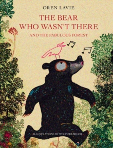 Image for Bear Who Wasn't There: And the Fabulous Forest