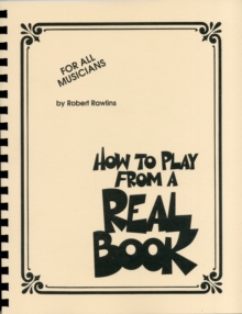 How to Play from a Real Book: For All Musicians