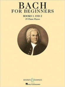 Bach for Beginners Books 1 & 2: 29 Piano Pieces