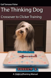 Image for The thinking dog: crossover to clicker training