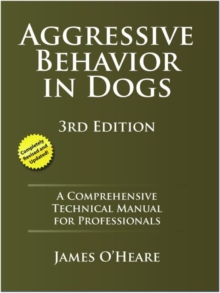 Image for Aggressive Behavior In Dogs: A Comprehensive Technical Manual for Professionals, 3rd Edition