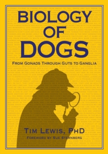Image for Biology of Dogs From Gonads Through Guts to Ganglia