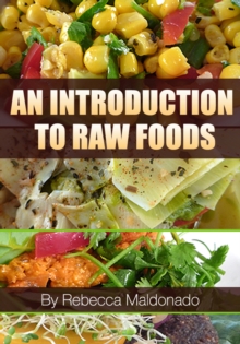 Image for Introduction To Raw Foods: Energize your life with fresh food