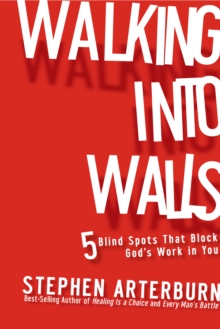 Image for Walking into walls: 5 blind spots that block God's work in you