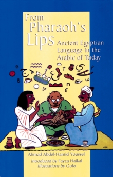 Image for From Pharaoh's lips: ancient Egyptian language in the Arabic of today