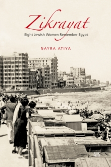 Image for Zikrayat: Eight Jewish Women Remember Egypt