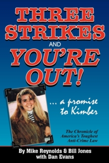 Image for Three Strikes and You're Out! the Chronicle of America's Toughest Anti-Crime Law