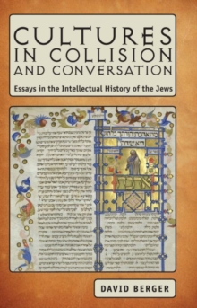 Image for Cultures in collision & conversation: essays in the intellectual history of the Jews