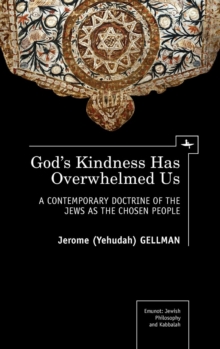 Image for God's Kindness has Overwhelmed Us : A Contemporary Doctrine of the Jews as the Chosen People