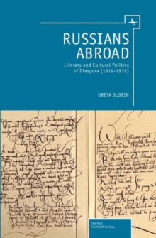 Image for Russians abroad: literary and cultural politics of diaspora (1919-1939)