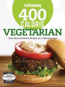 Image for Good Housekeeping 400 calorie vegetarian  : easy mix-and-match recipes for a skinnier you!