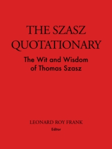 Image for Szasz Quotationary: The Wit and Wisdom of Thomas Szasz