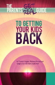 Image for Parents' Get Real Guide to Getting Your Kids Back