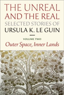 Image for Unreal and the Real: Selected Stories Volume Two: Outer Space, Inner Lands