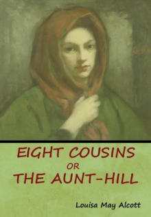 Image for Eight Cousins, Or, The Aunt-Hill